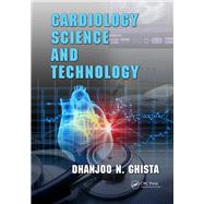 Cardiology Science and Technology by Ghista, Dhanjoo N., 9780367864248