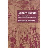 Dream Worlds by Williams, Rosalind H., 9780520074248