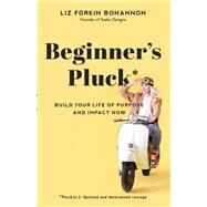 Beginner's Pluck by Bohannon, Liz Forkin, 9780801094248