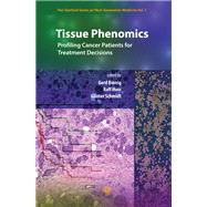 Tissue Phenomics: Profiling Cancer Patients for Treatment Decisions by Gerd Binnig; Ralf Huss; Gnter Schmidt, 9781351134248