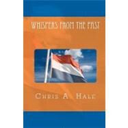 Whispers from the Past by Hale, Chris A.; Oliver, Darlene, 9781453724248