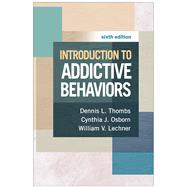 Introduction to Addictive Behaviors by Thombs, Dennis L.; Osborn, Cynthia J.; Lechner, William V., 9781462564248