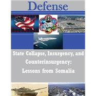 State Collapse, Insurgency, and Counterinsurgency by United States Army War College, 9781502774248