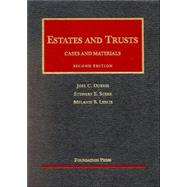 Estates and Trusts : Cases and Materials by Dobris, Joel C.; Sterk, Stewart E.; Leslie, Melanie B., 9781587784248