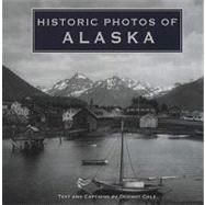 Historic Photos of Alaska by Cole, Dermot, 9781596524248