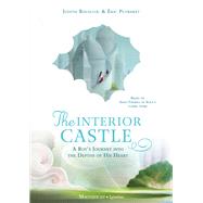 The Interior Castle A Boys Journey into the Depths of His Heart by Puybaret, ric, 9781621644248