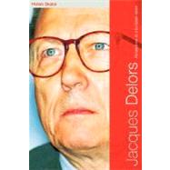 Jacques Delors: Perspectives on a European Leader by Drake,Helen, 9780415124249
