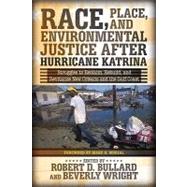 Race, Place, and Environmental Justice After Hurricane Katrina: Struggles to Reclaim, Rebuild, and Revitalize New Orleans and the Gulf Coast by D. Bullard,Robert, 9780813344249