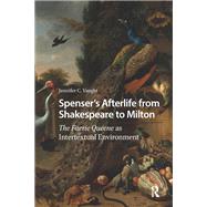 Spenser�s Afterlife from Shakespeare to Milton by Jennifer C. Vaught, 9781003704249