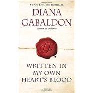 Written in My Own Heart's Blood by Gabaldon, Diana, 9781101884249
