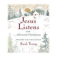 Jesus Listens--for Advent and Christmas, with Full Scriptures by Sarah Young, 9781400244249