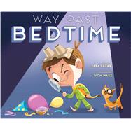 Way Past Bedtime by Lazar, Tara; Wake, Rich, 9781534444249