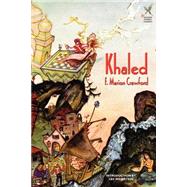 Khaled : A Tale of Arabia by Crawford, F. Marion; Weinstein, Lee, 9781587154249