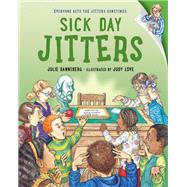 Sick Day Jitters by Danneberg, Julie; Love, Judy, 9781623544249