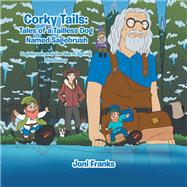 Corky Tails Tales of a Tailless Dog Named Sagebrush by Franks, Joni, 9781796044249