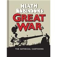 Heath Robinson's Great War by Bodleian Library; Beare, Geoffrey, 9781851244249