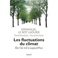Les fluctuations du climat de l'an mil  aujourd'hui by Emmanuel Le Roy Ladurie; Daniel Rousseau; Anouchka Vazak, 9782213654249