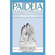 Paideia: The Ideals of Greek Culture Volume I: Archaic Greece: The Mind of Athens by Jaeger, Werner; Highet, Gilbert, 9780195004250