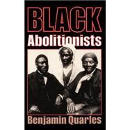 Black Abolitionists by Quarles, Benjamin, 9780306804250