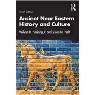 Ancient Near Eastern History and Culture by William H. Stiebing Jr.; Susan N. Helft, 9780367744250