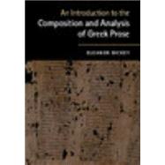 An Introduction to the Composition and Analysis of Greek Prose by Eleanor Dickey, 9780521184250
