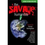 The Savage Humanists by Kelleghan, Fiona, 9780889954250