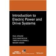 Introduction to Electric Power and Drive Systems by Krause, Paul C.; Wasynczuk, Oleg; O'Connell, Timothy; Hasan, Maher, 9781119214250