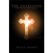 The Awakening: Thy Will Be Done by Demings, Willie G., 9781468554250