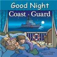 Good Night Coast Guard by Gamble, Adam; Tougias, Michael J.; Kelly, Cooper, 9781602194250
