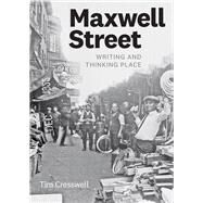 Maxwell Street by Cresswell, Tim, 9780226604251