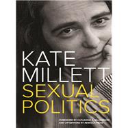Sexual Politics by Millett, Kate; MacKinnon, Catharine A.; Mead, Rebecca (AFT), 9780231174251