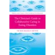 The Clinician's Guide to Collaborative Caring in Eating Disorders: The New Maudsley Method by Treasure; Janet, 9780415484251