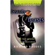 Deadly Feasts Tracking the...,Rhodes, Richard,9780684844251
