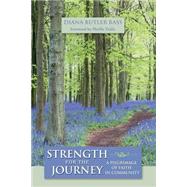 Strength for the Journey : A Pilgrimage of Faith in Community by Butler Bass, Diana, 9780787974251