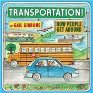 Transportation! How People Get Around by Gibbons, Gail, 9780823434251