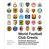 World Football Club Crests by Nilsson, Leonard Jägerskiöld, 9781472954251