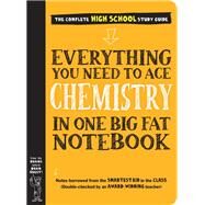 Everything You Need to Ace Chemistry in One Big Fat Notebook by Unknown, 9781523504251