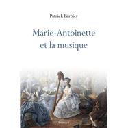 Marie-Antoinette et la musique by Patrick Barbier, 9782246824251
