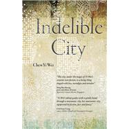 Indelible City by Wei, Chew Yi, 9789814794251