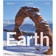 Earth An Introduction to Physical Geology by Tarbuck, Edward J.; Lutgens, Frederick K.; Tasa, Dennis G., 9780134074252