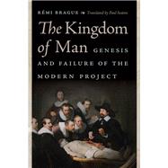 The Kingdom of Man by Brague, Rmi; Seaton, Paul, 9780268104252