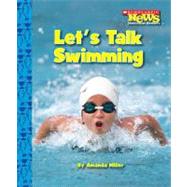 Let's Talk Swimming (Scholastic News Nonfiction Readers: Sports Talk) by Miller, Amanda, 9780531204252
