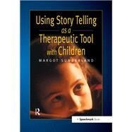 Using Story Telling As a Therapeutic Tool With Children by Sunderland, Margot; Armstrong, Nicky, 9780863884252