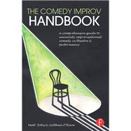 The Comedy Improv Handbook: A Comprehensive Guide to University Improvisational Comedy in Theatre and Performance by Fotis; Matt, 9781138934252