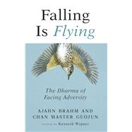 Falling Is Flying by Brahm, Ajahn; Master, Guojun; Wapner, Kenneth, 9781614294252