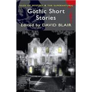 Gothic Short Stories by Blair, D. [ed.], 9781840224252