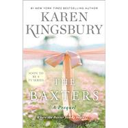 The Baxters A Prequel by Kingsbury, Karen, 9781982104252