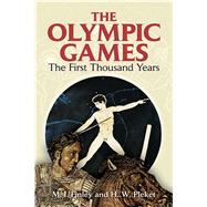 The Olympic Games The First Thousand Years by Finley, M. I.; Pleket, H. W., 9780486444253