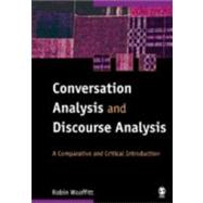 Conversation Analysis and Discourse Analysis; A Comparative and Critical Introduction by Robin Wooffitt, 9780761974253