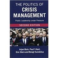 The Politics of Crisis Management by Boin, Arjen; Hart, Paul't; Stern, Eric; Sundelius, Bengt, 9781107544253